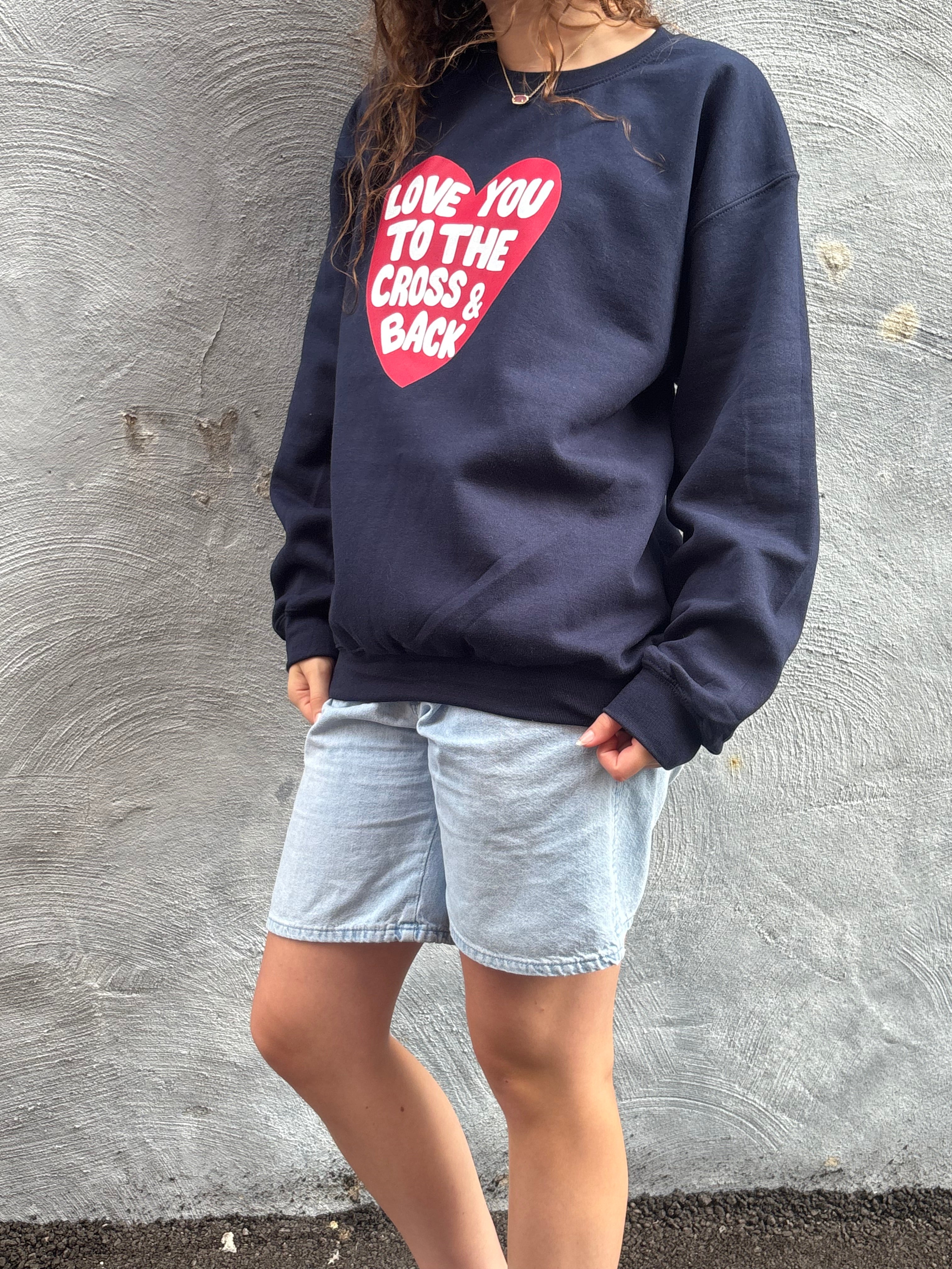 “Love you to the cross & back” | Sweatshirt